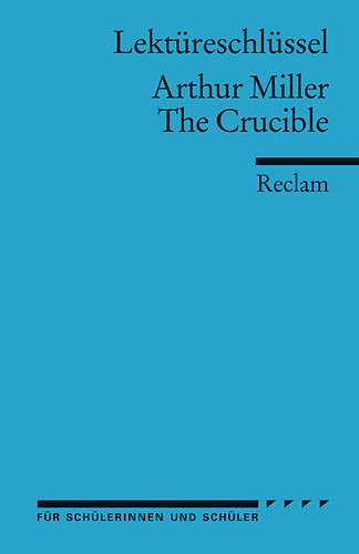 Lektüreschlüssel zu Arthur Miller: The Crucible